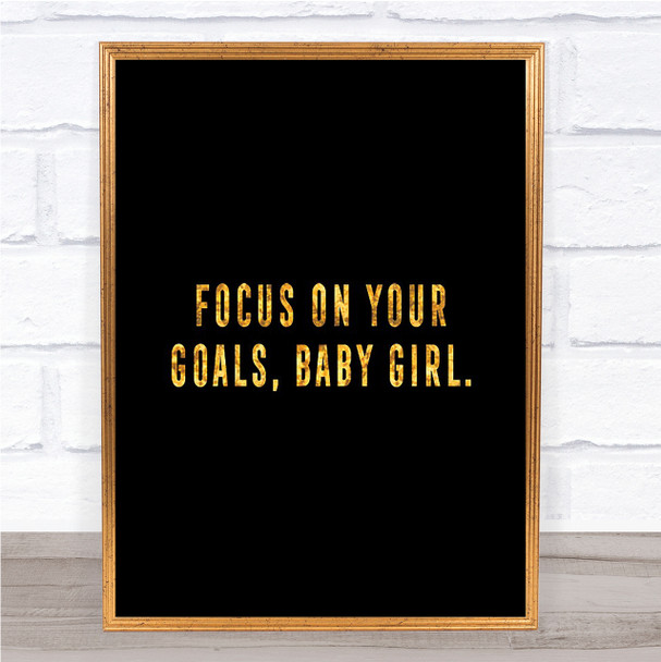 Focus On Your Goals Quote Print Black & Gold Wall Art Picture