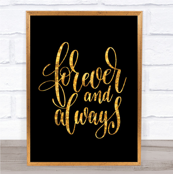 Forever & Always Quote Print Black & Gold Wall Art Picture