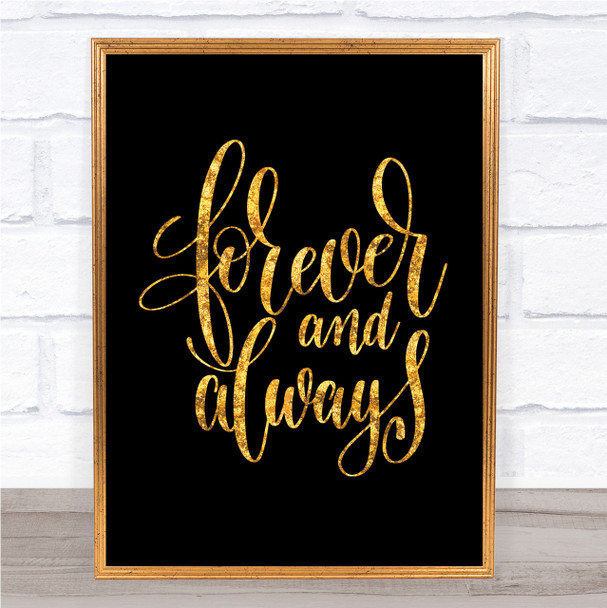 Forever And Always Quote Print Black & Gold Wall Art Picture