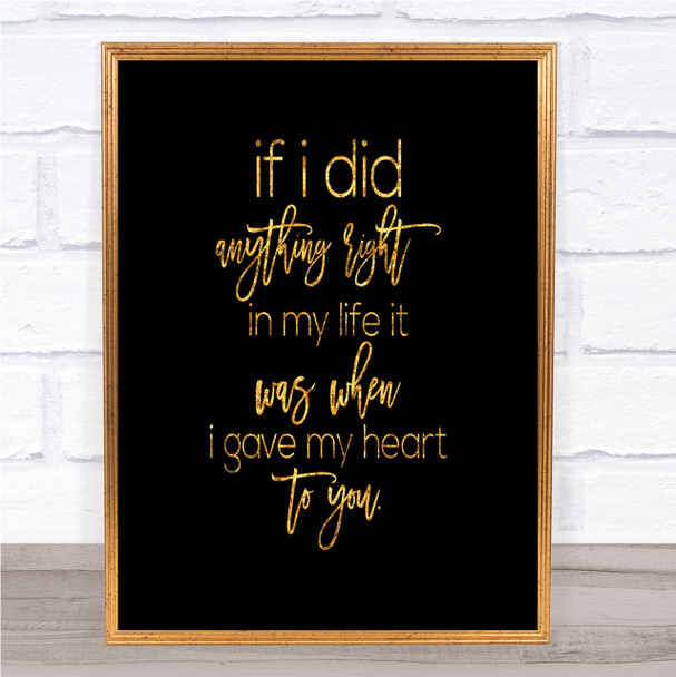 Anything Right Quote Print Black & Gold Wall Art Picture