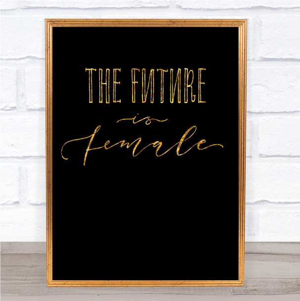 Future Is Female Quote Print Black & Gold Wall Art Picture