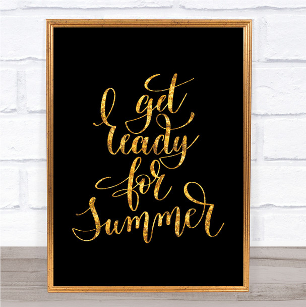 Get Ready For Summer Quote Print Black & Gold Wall Art Picture