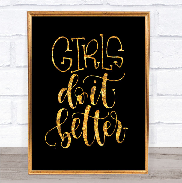 Girls Do It Better Quote Print Black & Gold Wall Art Picture