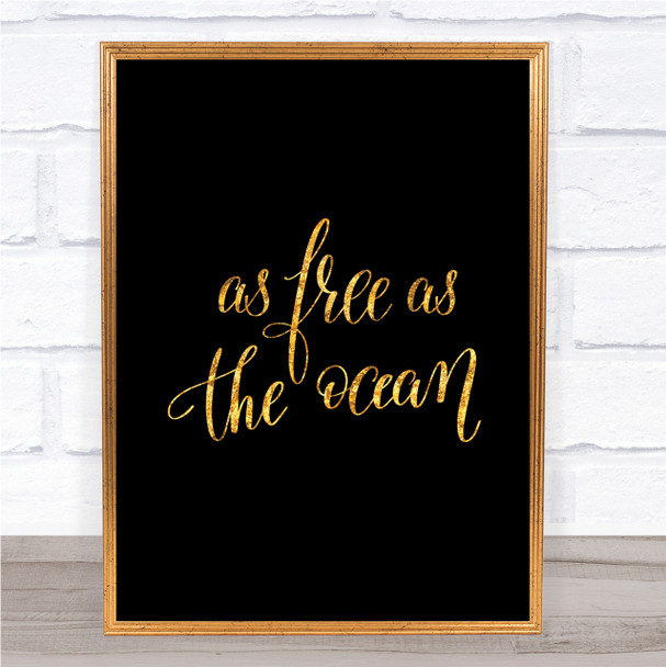 As Free As Ocean Quote Print Black & Gold Wall Art Picture