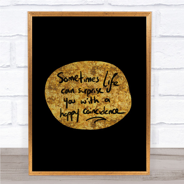 Happy Coincidence Quote Print Black & Gold Wall Art Picture