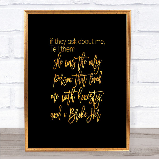 Ask About Me Quote Print Black & Gold Wall Art Picture