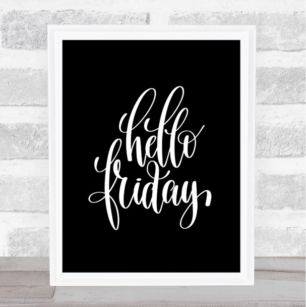 Hello Friday Swirl Quote Print Black & White