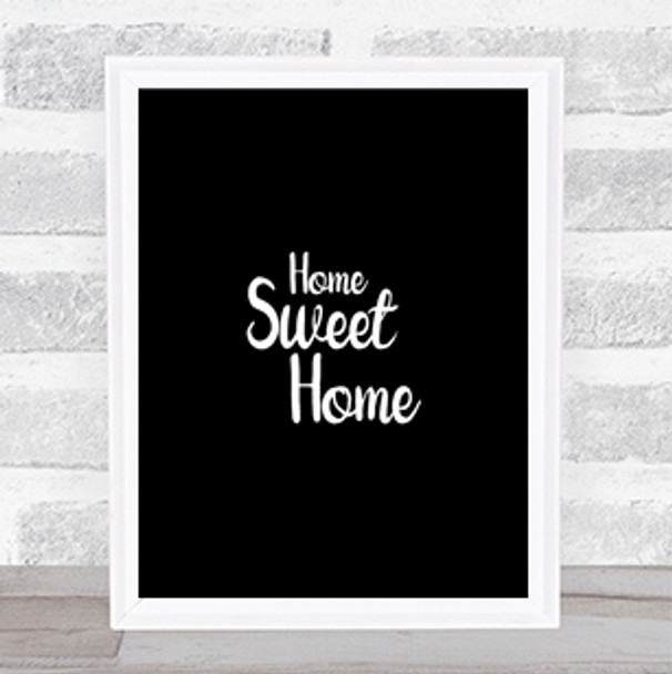 Home Sweet Quote Print Black & White