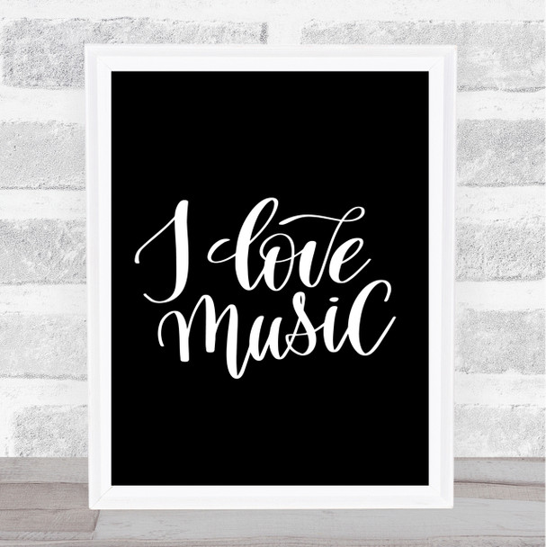 I Love Music Quote Print Black & White