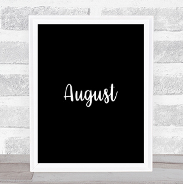 August Quote Print Black & White