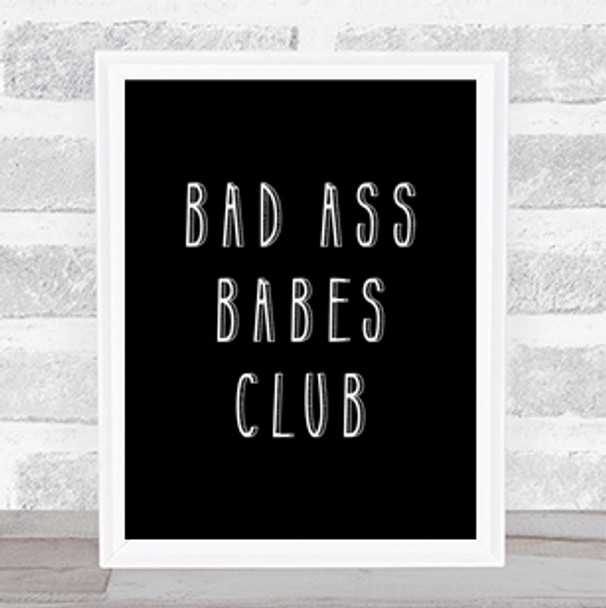 Babes Club Quote Print Black & White