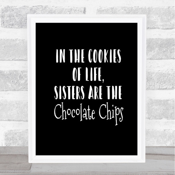In The Cookies Of Life Quote Print Black & White