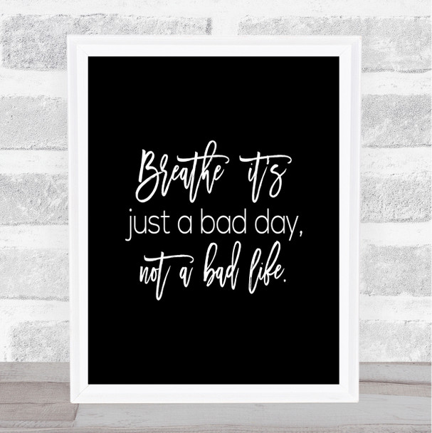 Bad Day Quote Print Black & White