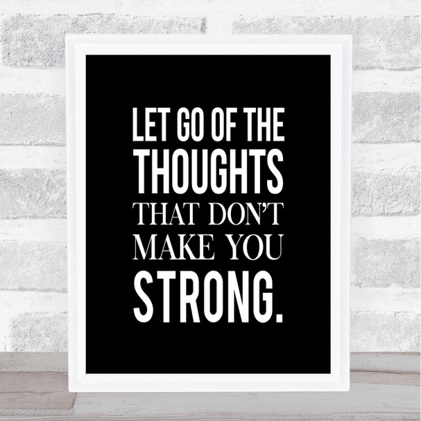 Let Go Of Thoughts Quote Print Black & White