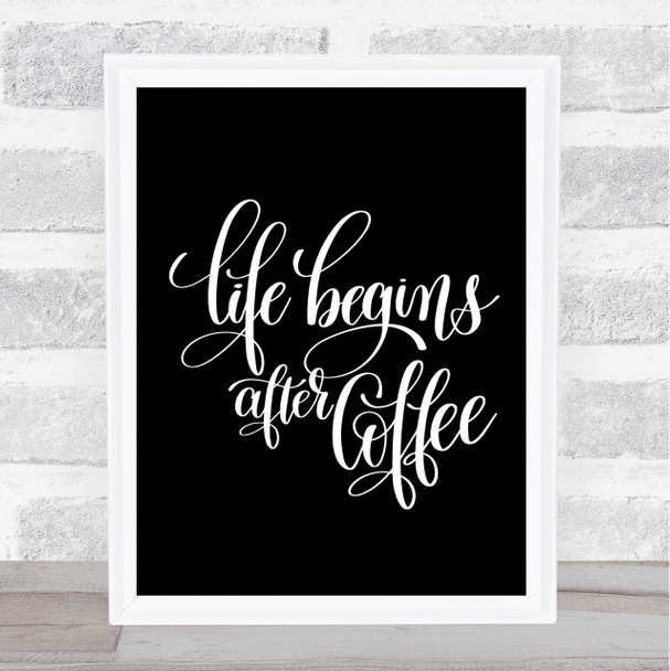 Life After Coffee Quote Print Black & White