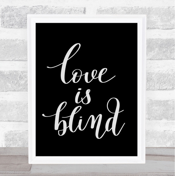 Love Is Blind Quote Print Black & White