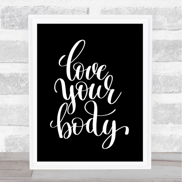 Love Your Body Quote Print Black & White