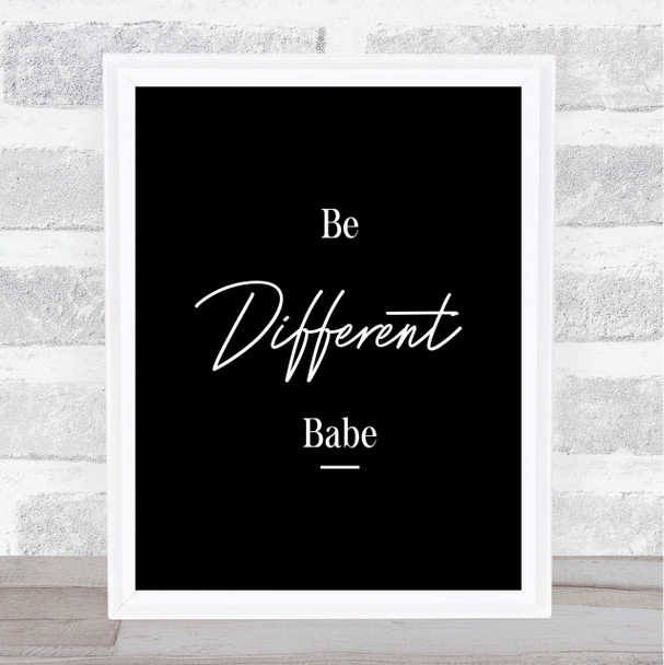 Be Different Quote Print Black & White