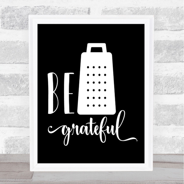 Be Grateful Quote Print Black & White