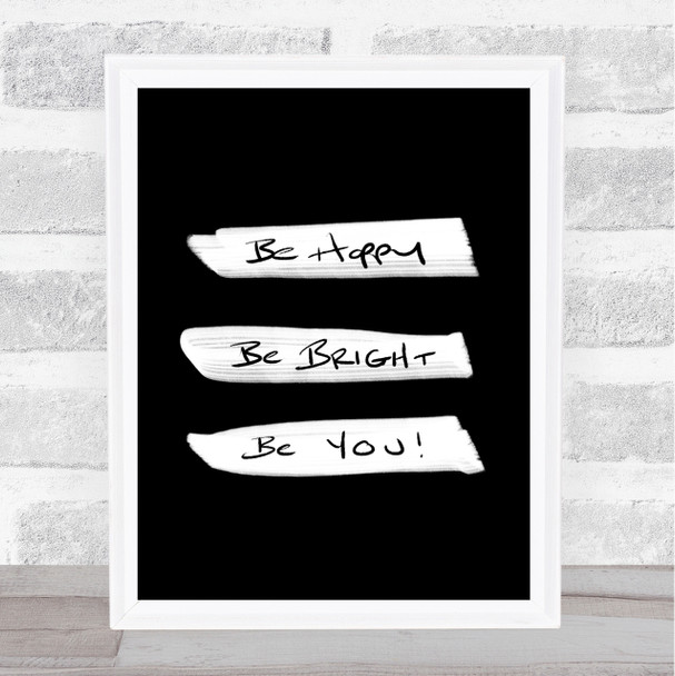 Be Happy Bright Quote Print Black & White