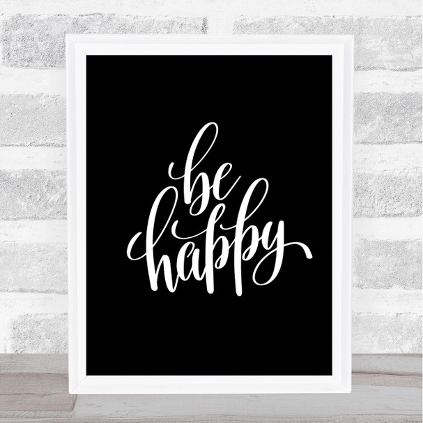 Be Happy Quote Print Black & White