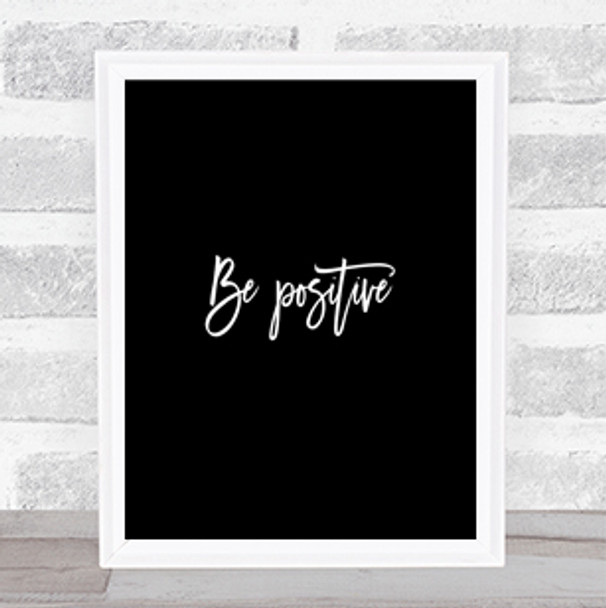 Be Positive Quote Print Black & White