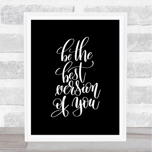 Be The Best Version Of You Quote Print Black & White