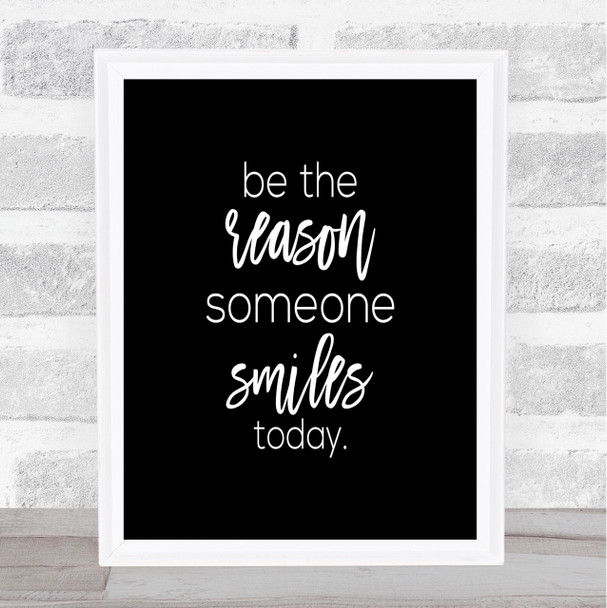 Be The Reason Quote Print Black & White