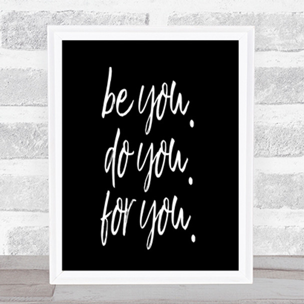 Be You For You Quote Print Black & White