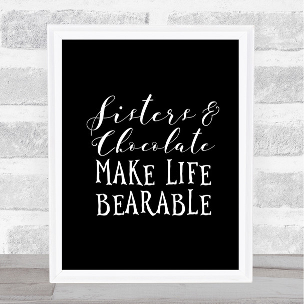 Sisters And Chocolate Quote Print Black & White