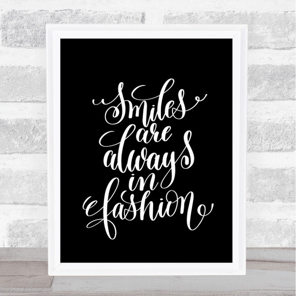 Smiles Are Always In Fashion Quote Print Black & White
