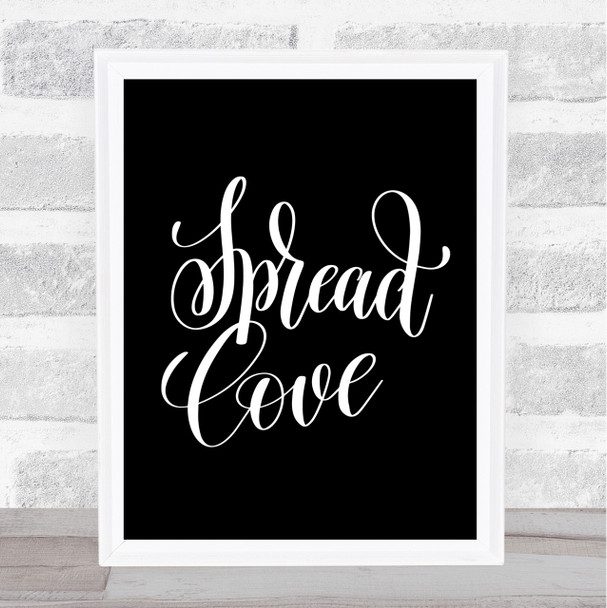 Spread Love Quote Print Black & White