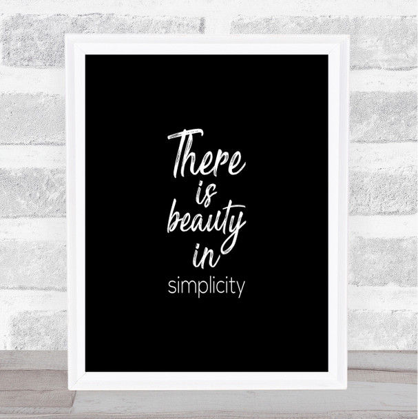 Beauty In Simplicity Quote Print Black & White