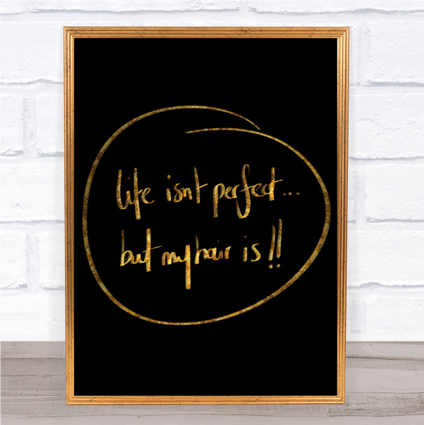 Perfect Hair Quote Print Black & Gold Wall Art Picture