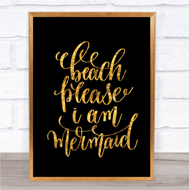 Beach Please I'm Mermaid Quote Print Black & Gold Wall Art Picture