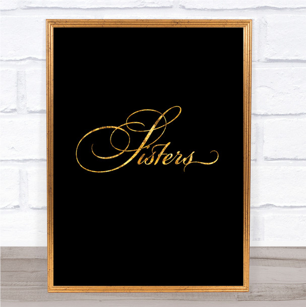 Sisters Quote Print Black & Gold Wall Art Picture