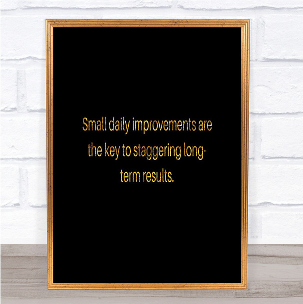 Small Daily Improvements Quote Print Black & Gold Wall Art Picture