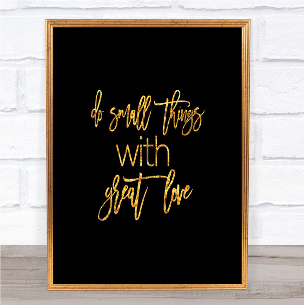 Small Things Quote Print Black & Gold Wall Art Picture