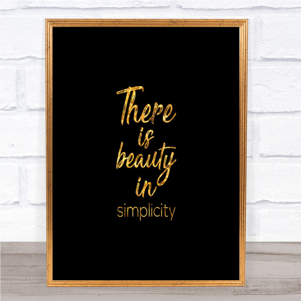 Beauty In Simplicity Quote Print Black & Gold Wall Art Picture
