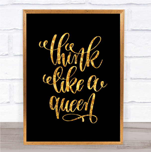 Think Like A Queen Quote Print Black & Gold Wall Art Picture