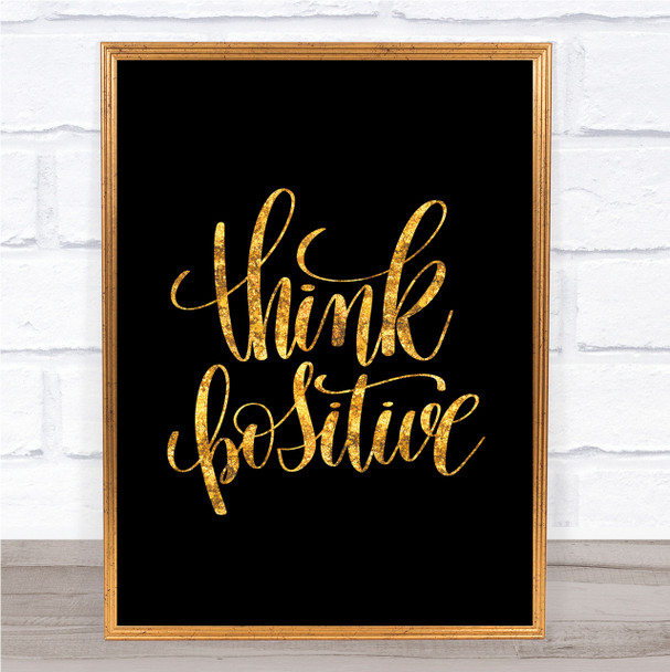 Think Positive Quote Print Black & Gold Wall Art Picture
