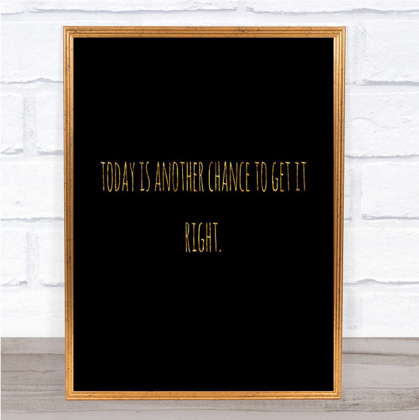 Todays Another Chance Quote Print Black & Gold Wall Art Picture