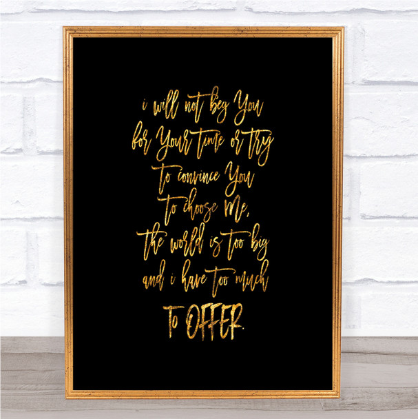 Too Much To Offer Quote Print Black & Gold Wall Art Picture