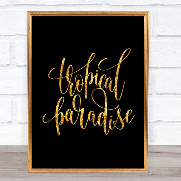 Tropical Paradise Quote Print Black & Gold Wall Art Picture