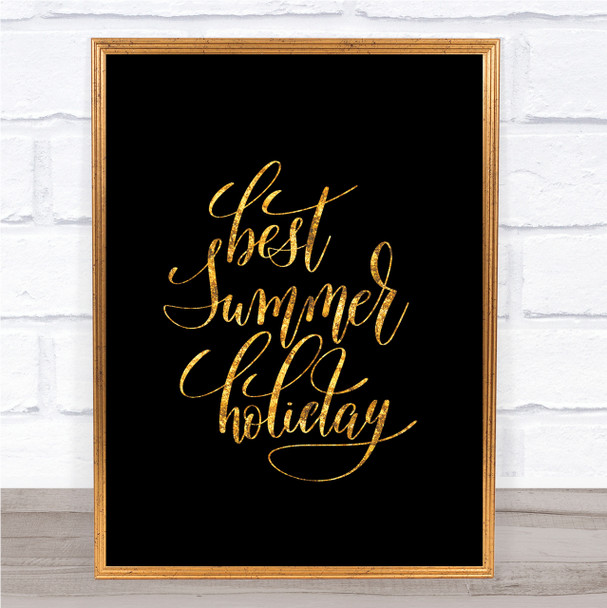 Best Summer Holiday Quote Print Black & Gold Wall Art Picture