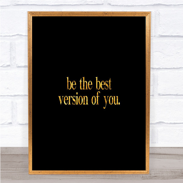 Best Version Of You Quote Print Black & Gold Wall Art Picture