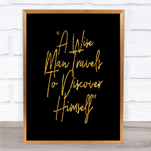 Wise Man Travels Quote Print Black & Gold Wall Art Picture
