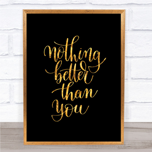 Better Than You Quote Print Black & Gold Wall Art Picture