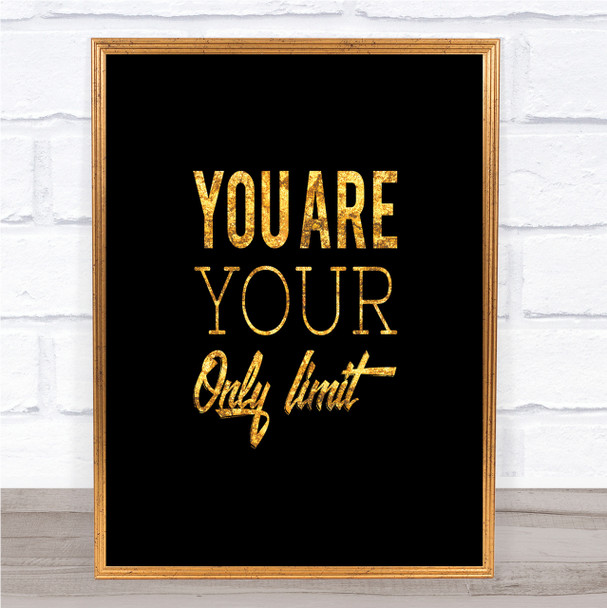 Your Only Limit Quote Print Black & Gold Wall Art Picture