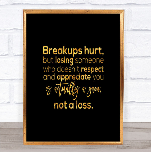 Breakups Hurt Quote Print Black & Gold Wall Art Picture